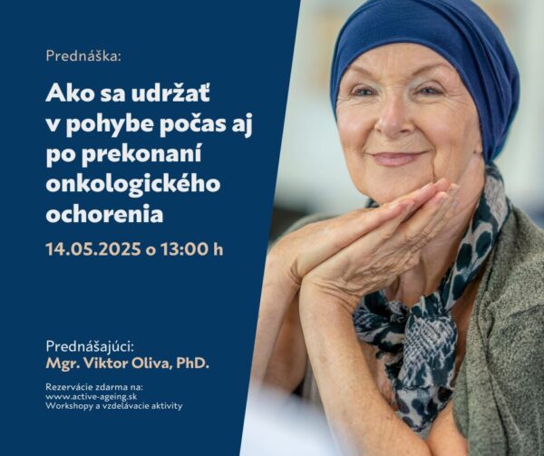 Ako sa udržať v pohybe počas aj po prekonaní onkologického ochorenia (prednáška)